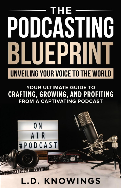 Βιβλίο The Podcasting Blueprint L.D. Knowings