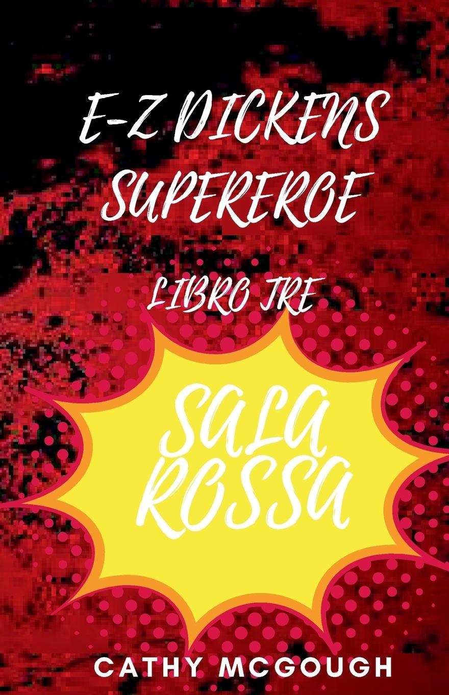 Kniha E-Z DICKENS SUPEREROE LIBRO TRE Cathy McGough