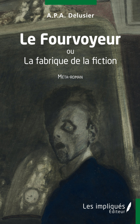 Knjiga Le Fourvoyeur A.P.A Delusier