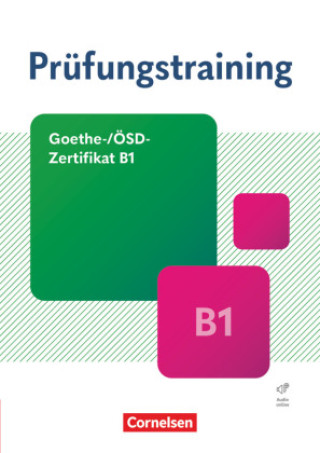 Kniha Prüfungstraining DaF - Goethe-/ÖSD-Zertifikat B1. Übungsbuch mit Lösungen und Audios als Download 