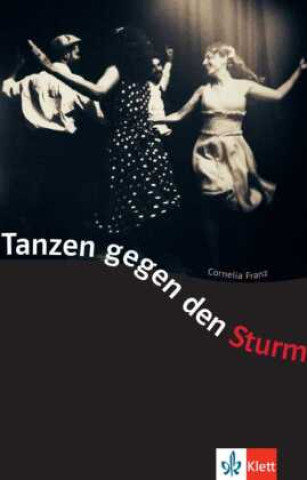 Kniha Tanzen gegen den Sturm Cornelia Franz
