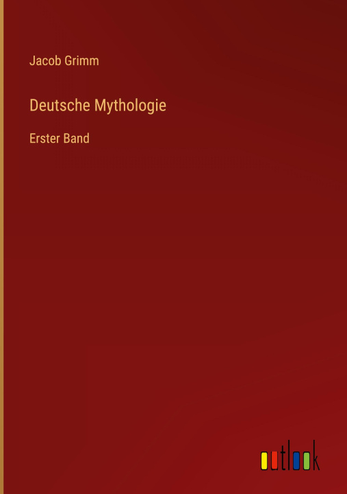 Könyv Deutsche Mythologie 