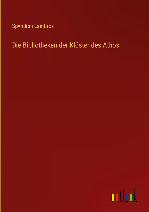 Kniha Die Bibliotheken der Klöster des Athos 