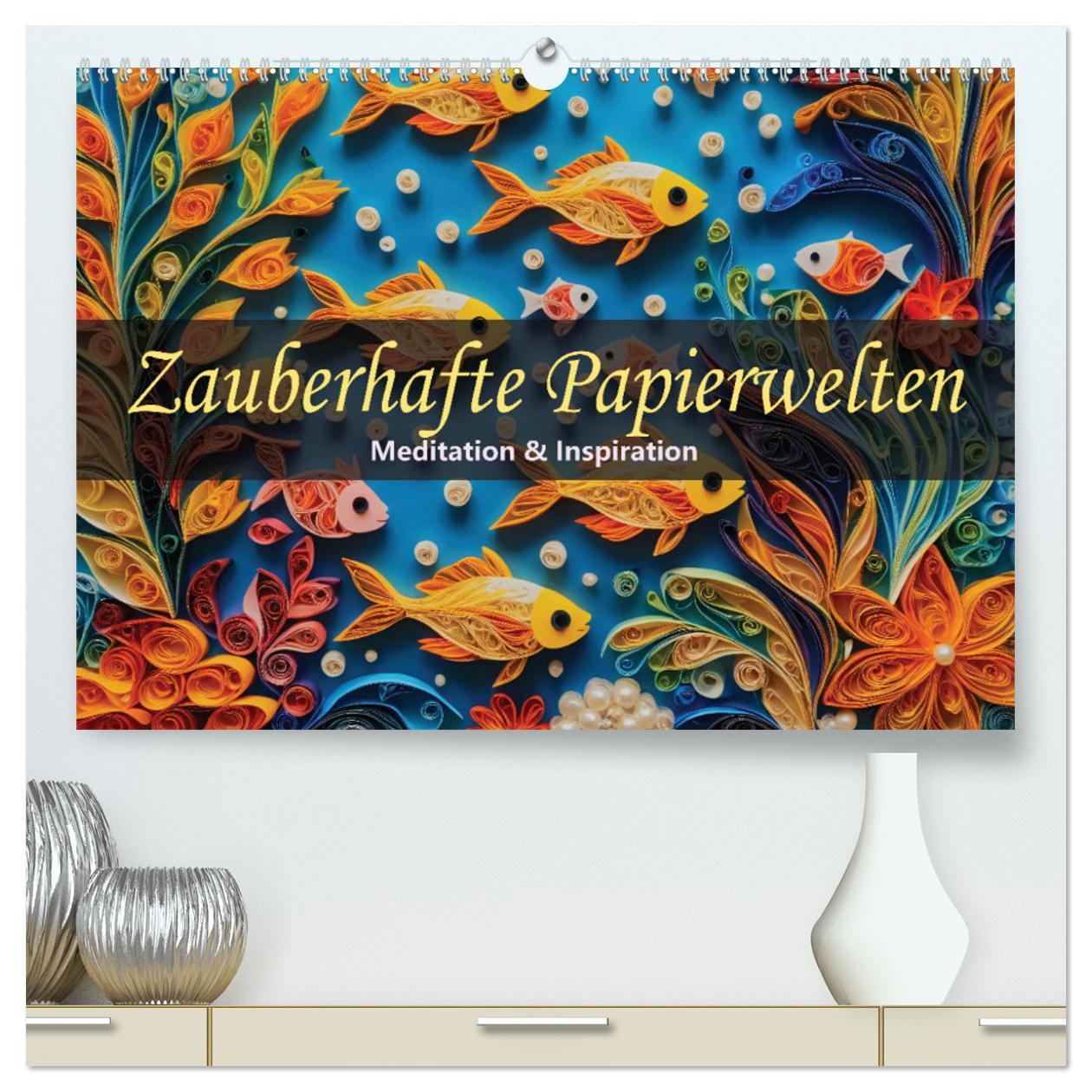 Calendar / Agendă Zauberhafte Papierwelten - Meditation & Inspiration (hochwertiger Premium Wandkalender 2025 DIN A2 quer), Kunstdruck in Hochglanz 