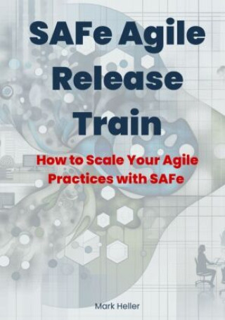 Book SAFe Agile Release Train Mark Heller