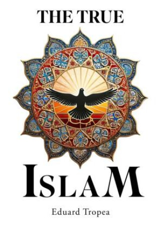 Kniha The true Islam Eduard Tropea