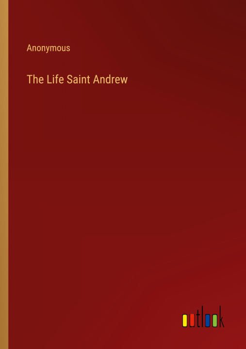 Könyv The Life Saint Andrew 