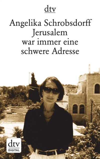 E-kniha Jerusalem war immer eine schwere Adresse Angelika Schrobsdorff