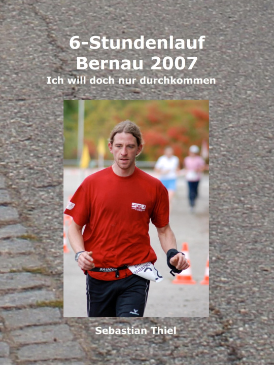 E-book 6-Stundenlauf Bernau 2007 Sebastian Thiel