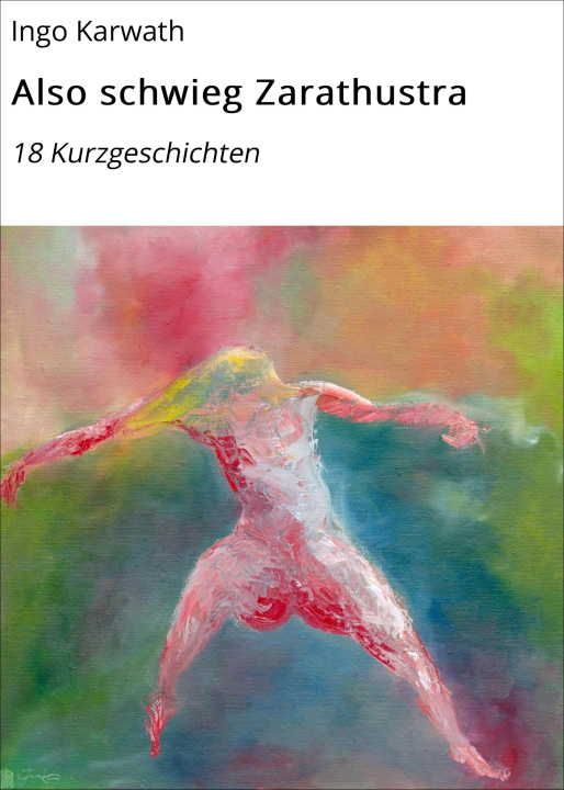 E-Book Also schwieg Zarathustra Ingo Karwath