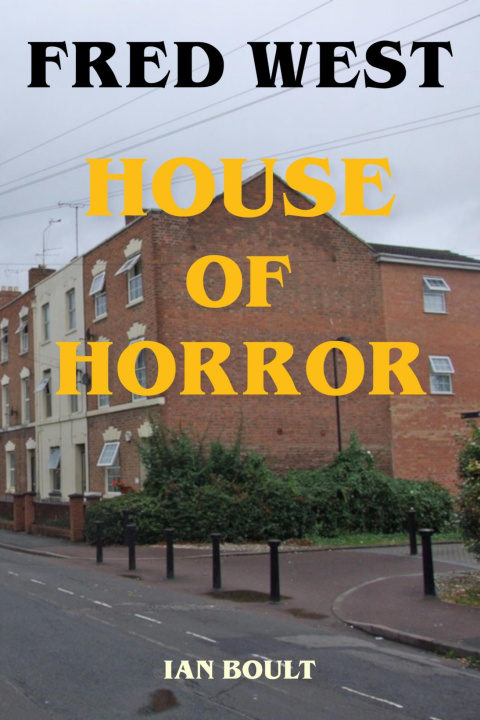 E-knjiga Fred West - House of Horror Ian Boult