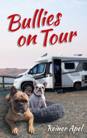 Knjiga Bullies on Tour Reiner Apel