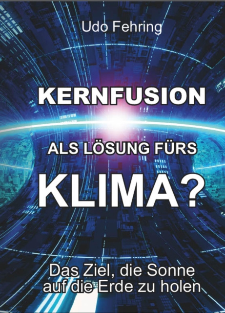 E-book Kernfusion als Lösung fürs Klima? Udo Fehring