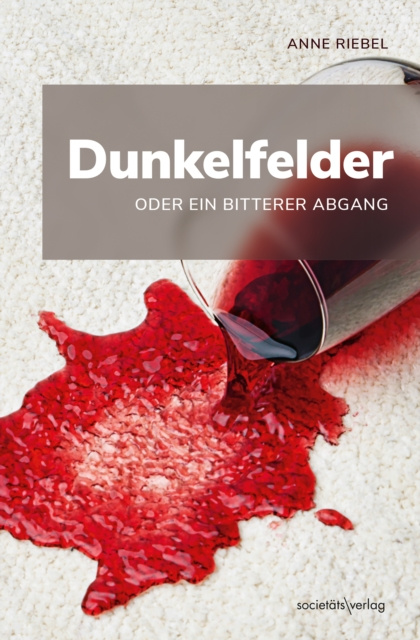 ebook Dunkelfelder oder ein bitterer Abgang Anne Riebel