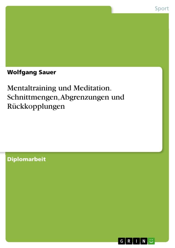 Kniha Mentaltraining und Meditation. Schnittmengen, Abgrenzungen und Rückkopplungen 