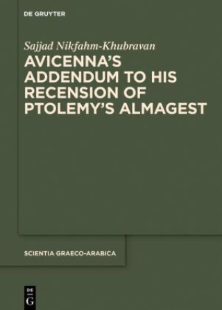 Kniha Avicenna's Addendum to His Recension of Ptolemy's Almagest Sajjad Nikfahm-Khubravan