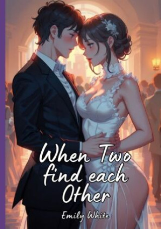 Knjiga When Two find each Other Emily White