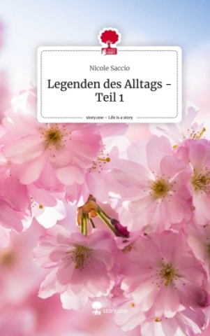 Carte Legenden des Alltags - Teil 1. Life is a Story - story.one Nicole Saccio