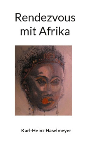 Knjiga Rendezvous mit Afrika Karl-Heinz Haselmeyer