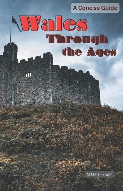 Knjiga Wales Through the Ages Martin Miller-Yianni