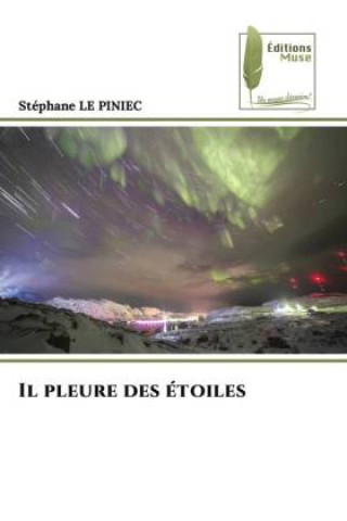 Knjiga Il pleure des étoiles Stephane LE PINIEC