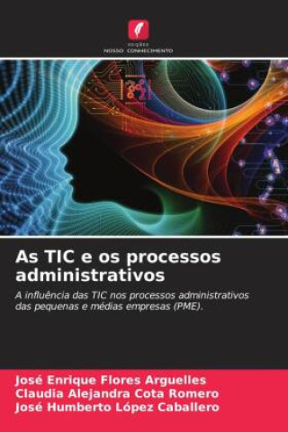 Книга As TIC e os processos administrativos José Enrique Flores Arguelles