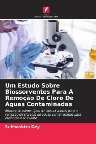 Kniha Um Estudo Sobre Biossorventes Para A Remoç?o De Cloro De Águas Contaminadas 