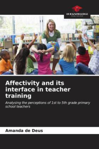 Knjiga Affectivity and its interface in teacher training Amanda de Deus
