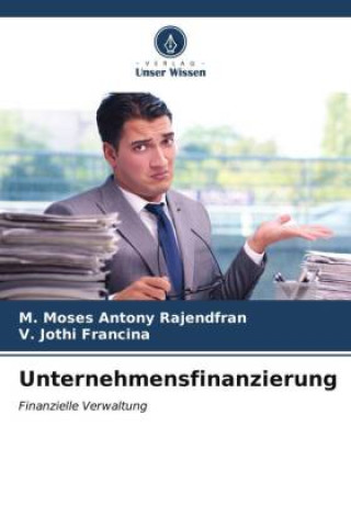 Książka Unternehmensfinanzierung M. Moses Antony Rajendfran