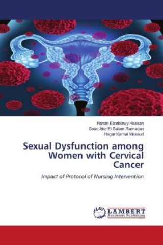 Libro Sexual Dysfunction among Women with Cervical Cancer Soad Abd El Salam Ramadan