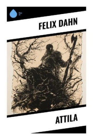 Knjiga Attila Felix Dahn