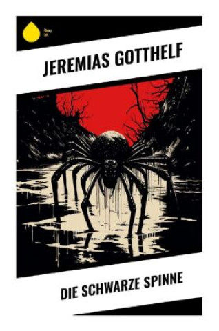 Knjiga Die schwarze Spinne Jeremias Gotthelf