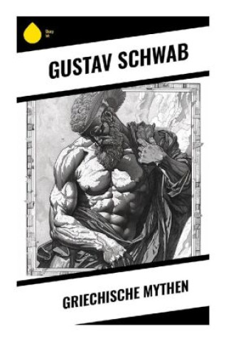 Kniha Griechische Mythen Gustav Schwab