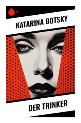 Knjiga Der Trinker Katarina Botsky