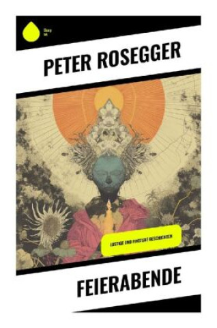 Knjiga Feierabende Peter Rosegger