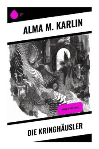 Knjiga Die Kringhäusler Alma M. Karlin