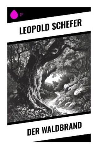 Knjiga Der Waldbrand Leopold Schefer