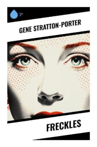 Knjiga Freckles Gene Stratton-Porter
