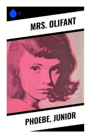Knjiga Phoebe, Junior Mrs. Olifant