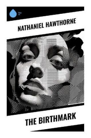 Kniha The Birthmark Nathaniel Hawthorne