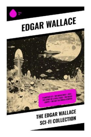Knjiga The Edgar Wallace Sci-Fi Collection Edgar Wallace