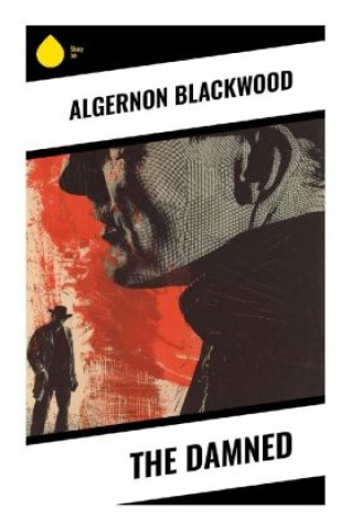 Knjiga The Damned Algernon Blackwood