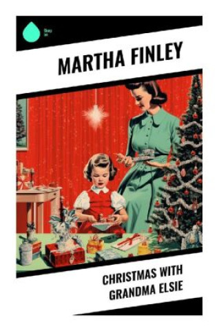 Kniha Christmas with Grandma Elsie Martha Finley