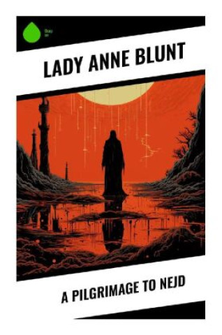 Livro A Pilgrimage to Nejd Lady Anne Blunt