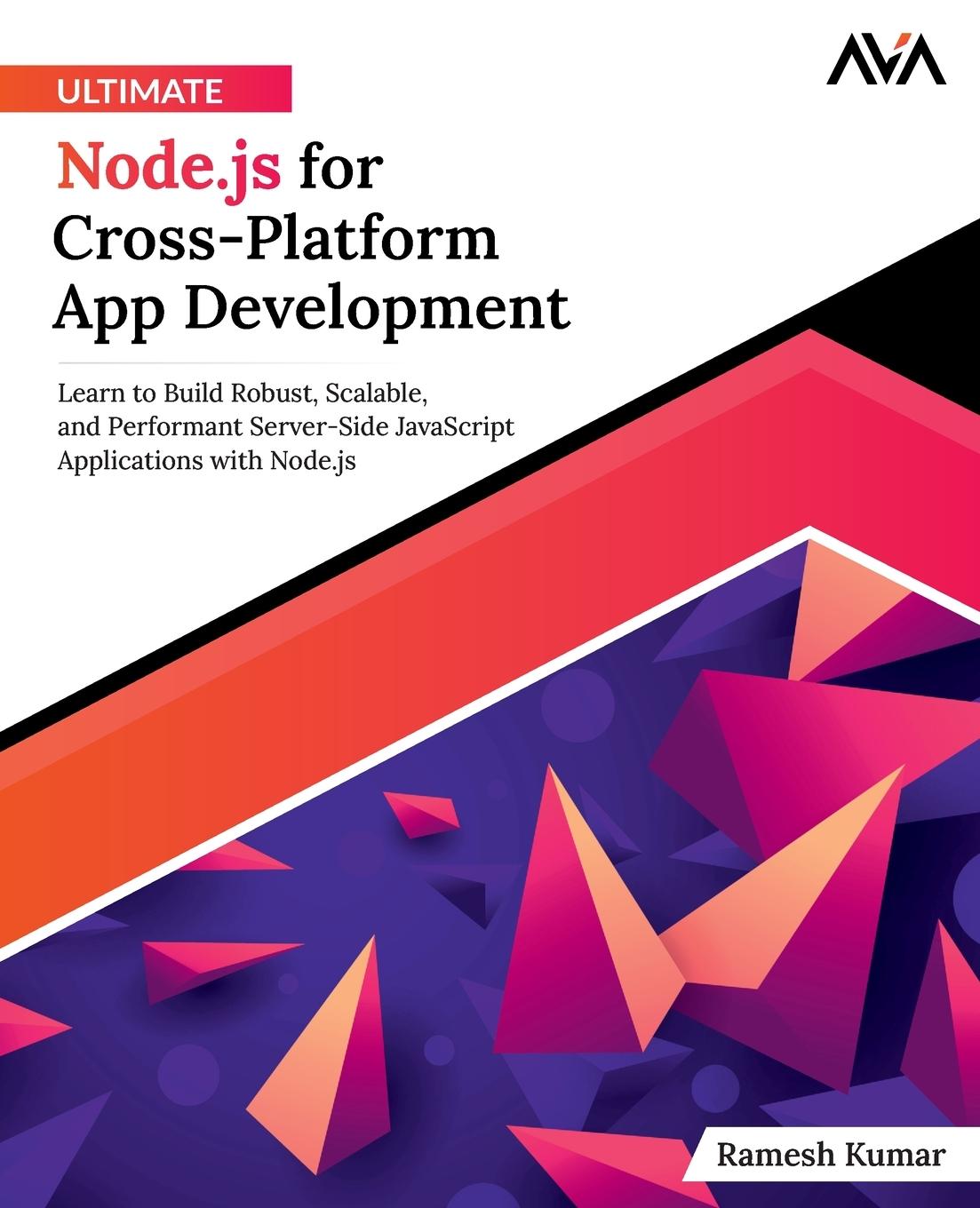 Knjiga Ultimate Node.js for Cross-Platform App Development Ramesh Kumar