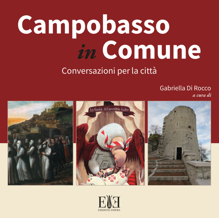 Könyv Campobasso in Comune. Conversazioni per la città 