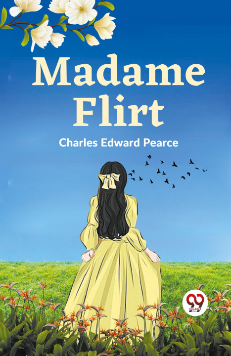 Книга Madame Flirt Charles Edward Pearce
