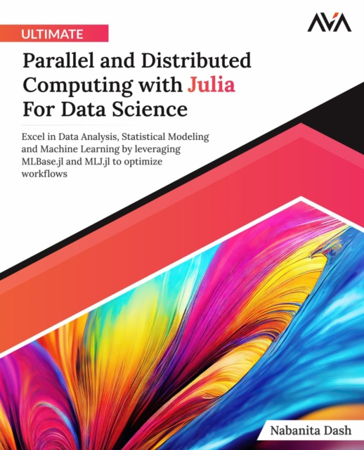 E-knjiga Ultimate Parallel and Distributed Computing with Julia For Data Science Nabanita Dash