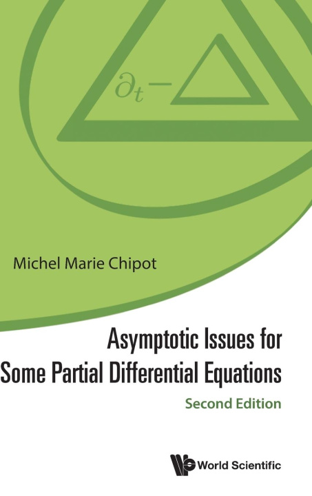 Knjiga Asymptotic Issues for Some Partial Differential Equations (Second Edition) CHIPOT MICHEL MARIE