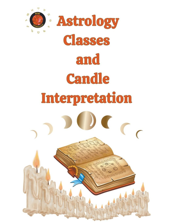 Knjiga Astrology Classes  and  Candle Interpretation Angeline Rubi
